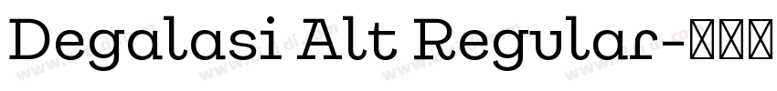Degalasi Alt Regular字体转换 Degalasi Alt Regular字体转换